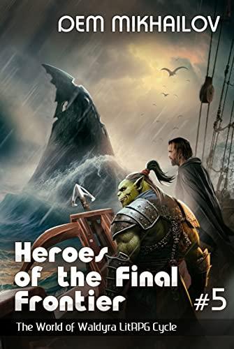 Heroes of the Final Frontier 5: The World of Waldyra by Dem Mikhailov book cover