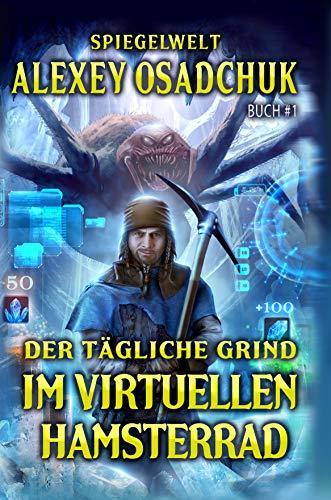 Buchcover von Der tägliche Grind - Im virtuellen Hamsterrad von Alexey Osadchuk