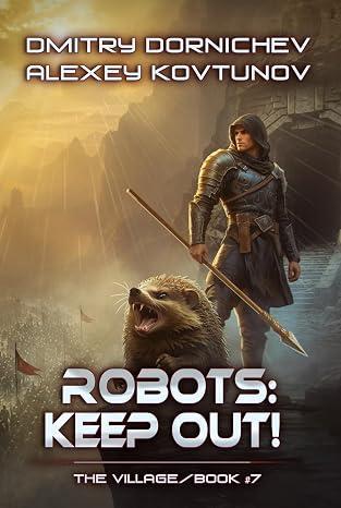 Robots: Keep Out! by Dmitry Dornichev and Alexey Kovtunov book cover