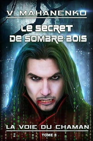 Couverture du livre Le secret de Sombre-bois de Vasily Mahanenko