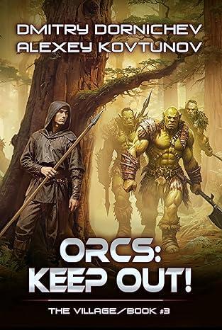 Orcs: Keep Out! by Dmitry Dornichev and Alexey Kovtunov book cover