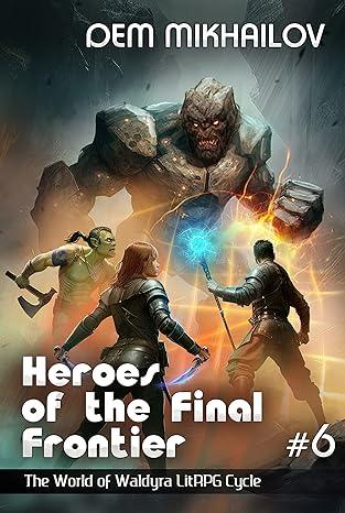 Heroes of the Final Frontier 6: The World of Waldyra by Dem Mikhailov book cover