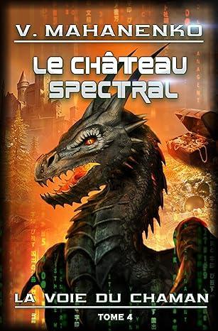 Couverture du livre Le Château spectral de Vasily Mahanenko